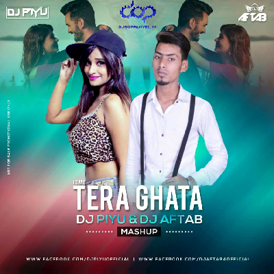 Isme Tera Ghata Feat. Gajendra Verma - Dj Piyu X Dj Aftab ( Mashup )
